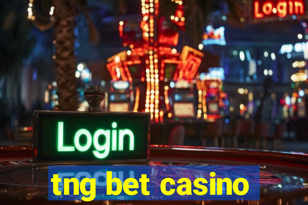 tng bet casino